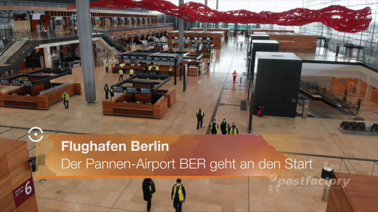 PostFactory ZDF Reportage Behrendt Alkhannak: Flughafen Berlin - Der Pannen-Airport BER geht an den Start