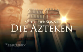 PostFactory Storyhouse ZDF Terra X Azteken